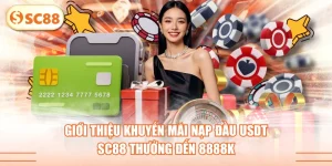 Giới Thiệu Khuyến Mãi Nạp Đầu USDT, SC88 Thưởng Đến 8888K